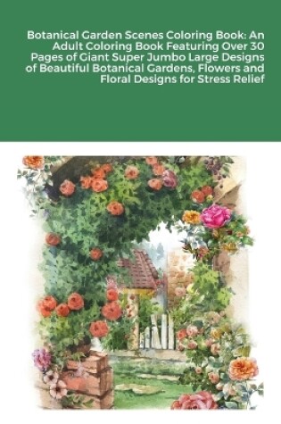 Cover of Botanical Garden Scenes Coloring Book