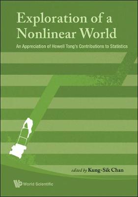Cover of Exploration Of A Nonlinear World: An Appreciation Of Howell Tong's Contributions To Statistics