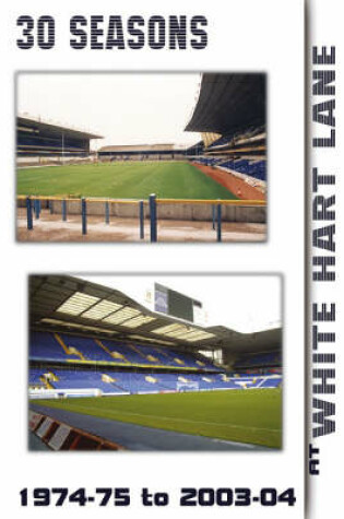 Cover of 30 Seasons at White Hart Lane