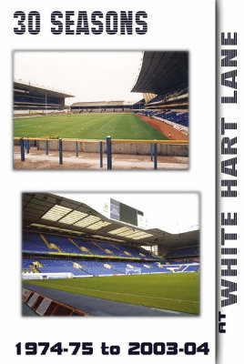 Book cover for 30 Seasons at White Hart Lane