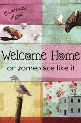 Cover of Welcome Home or Someplace Like It