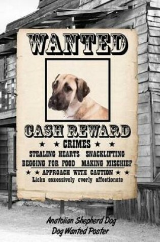 Cover of Anatolian Shepherd Dog Wanted Poster