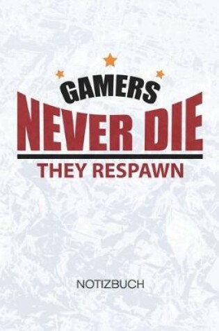 Cover of Gamers Never Die They Respawn