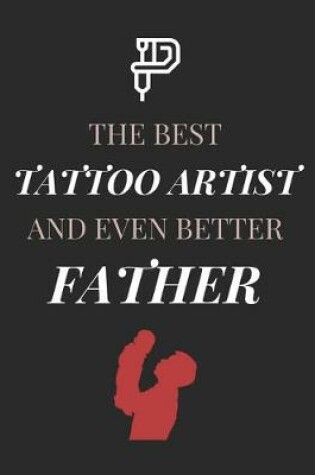 Cover of The Best Tattoo Artist And Even Better Father