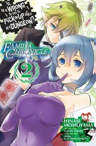 Cover of Is It Wrong to Try to Pick Up Girls in a Dungeon? Familia Chronicle Episode Lyu, Vol. 2 (manga)
