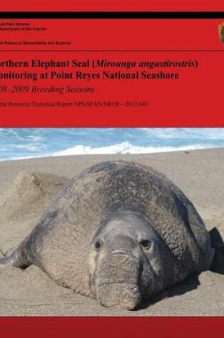 Cover of Northern Elephant Seal Monitoring (Mirounga angustirostris) at Point Reyes National Seashore 2008-2009 Breeding Seasons