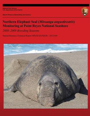 Book cover for Northern Elephant Seal Monitoring (Mirounga angustirostris) at Point Reyes National Seashore 2008-2009 Breeding Seasons