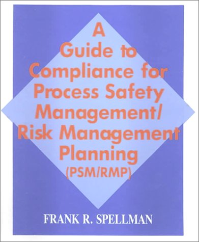 Book cover for A Guide to Compliance for Process Safety Management/Risk Management Planning (PSM/RMP)