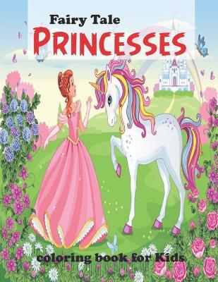 Book cover for Fairy Tale Princesses coloring book for Kids