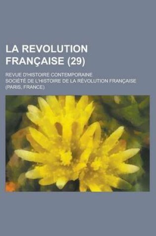 Cover of La Revolution Francaise (29); Revue D'Histoire Contemporaine