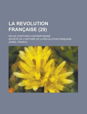 Book cover for La Revolution Francaise (29); Revue D'Histoire Contemporaine