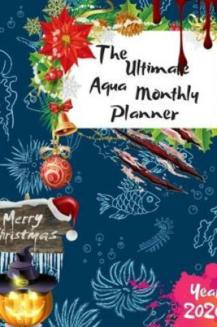 Cover of The Ultimate Merry Christmas Aqua Monthly Planner Year 2020