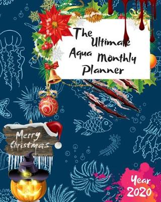 Book cover for The Ultimate Merry Christmas Aqua Monthly Planner Year 2020