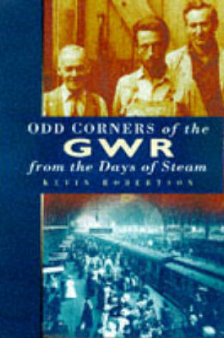 Cover of Odd Corners of the GWR from the Days of Steam