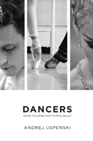 Cover of Dancers: Behind the Scenes with The Royal Ballet