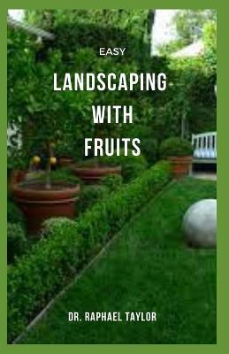 Book cover for Easy Landscaping with Fruits