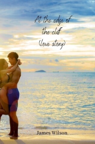 Cover of At the edge of the cliff (love story)