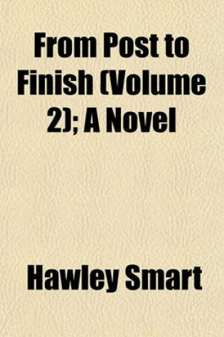 Cover of From Post to Finish (Volume 2); A Novel