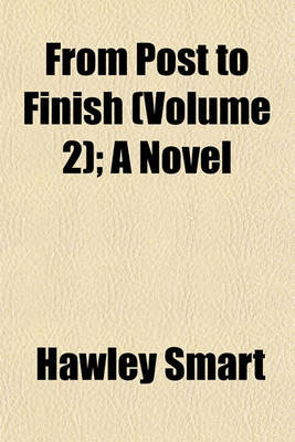 Book cover for From Post to Finish (Volume 2); A Novel