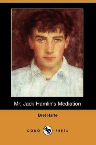 Cover of Mr. Jack Hamlin's Mediation (Dodo Press)