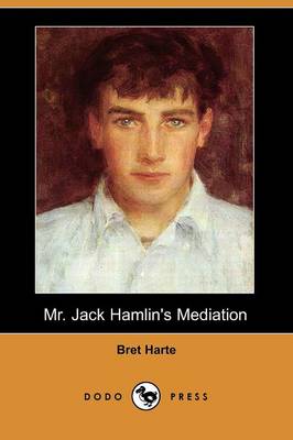 Book cover for Mr. Jack Hamlin's Mediation (Dodo Press)