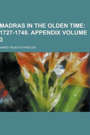 Cover of Madras in the Olden Time Volume 3