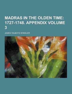 Book cover for Madras in the Olden Time Volume 3