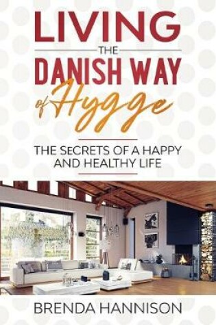 Cover of Living The Danish Way Of HYGGE