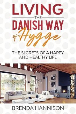 Cover of Living The Danish Way Of HYGGE