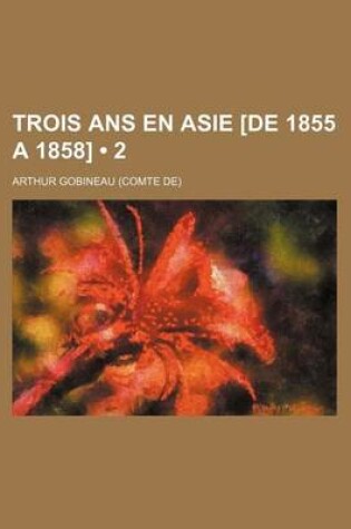 Cover of Trois ANS En Asie [De 1855 a 1858] (2)