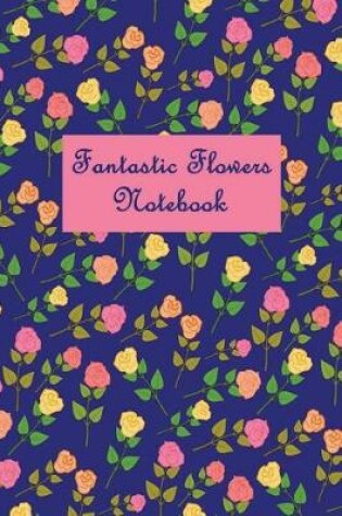 Cover of Fantastic Flowers Notebook