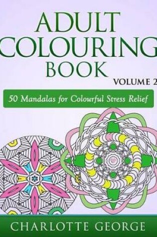 Cover of Adult Colouring Book - Volume 2