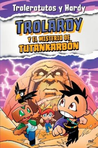 Cover of Trolardy 2. Trolardy Y El Misterio de Tutankarbón