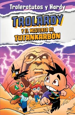 Book cover for Trolardy 2. Trolardy Y El Misterio de Tutankarbón