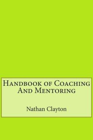 Cover of Handbook of Coaching and Mentoring