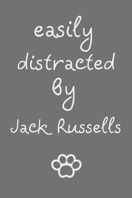 Book cover for Easily distracted by Jack Russells