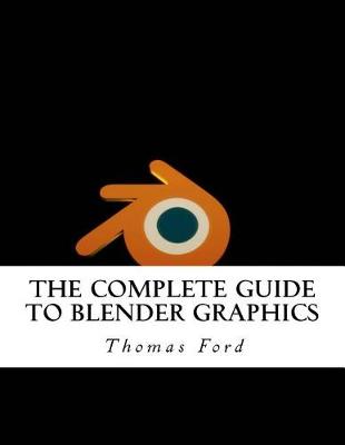 Book cover for The Complete Guide to Blender Graphics