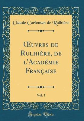 Book cover for Oeuvres de Rulhiere, de l'Academie Francaise, Vol. 1 (Classic Reprint)