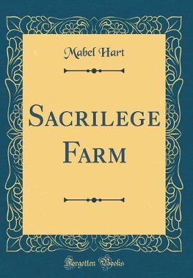 Book cover for Sacrilege Farm (Classic Reprint)