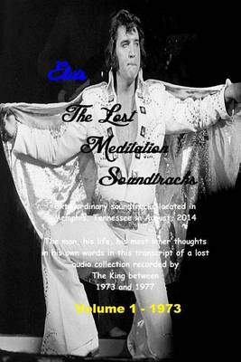 Book cover for Elvis - The Lost Meditation Soundtracks Volume 1 - 1973