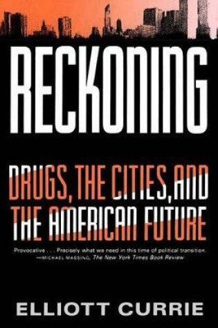 Cover of Reckoning: Drugs, the Cities, and the American Future