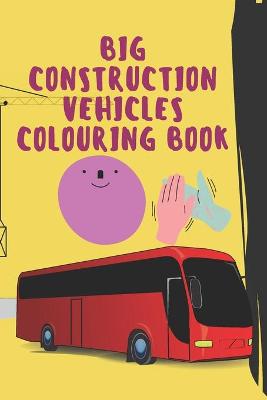 Book cover for big book of construction vehicles