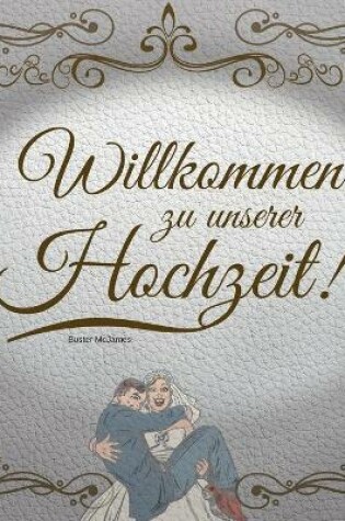 Cover of Willkommen zu unserer Hochzeit!