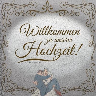 Book cover for Willkommen zu unserer Hochzeit!