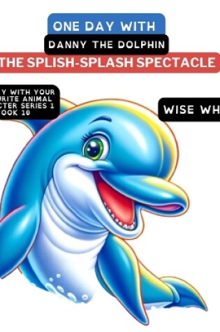 Cover of One Day with Danny the Dolphin