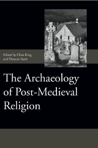 Cover of The Archaeology of Post-Medieval Religion