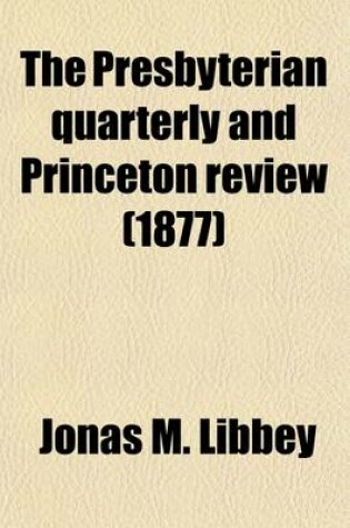 Cover of The Presbyterian Quarterly and Princeton Review (Volume 6)