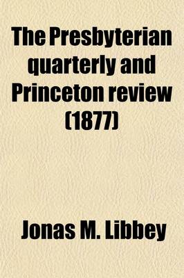 Book cover for The Presbyterian Quarterly and Princeton Review (Volume 6)