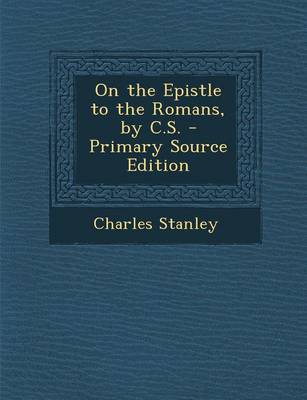 Book cover for On the Epistle to the Romans, by C.S. - Primary Source Edition