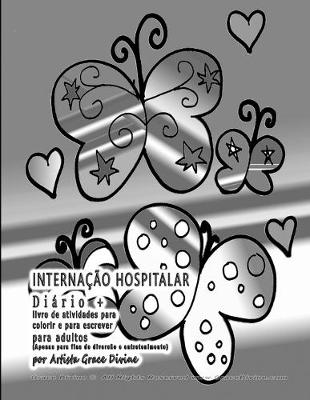 Book cover for INTERNACAO HOSPITALAR Diario + livro de atividades para colorir e para escrever para adultos